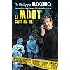 La mort c'est ma vie: Dr. Philippe Boxho, le médecin légiste qui fait parler les morts.