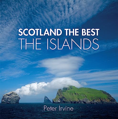 Scotland The Best The Islands: The Definitive Scottish Guide Book to the Western Isles and Isle of Skye