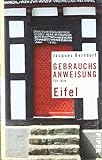 Gebrauchsanweisung für die Eifel - Jacques Berndorf 