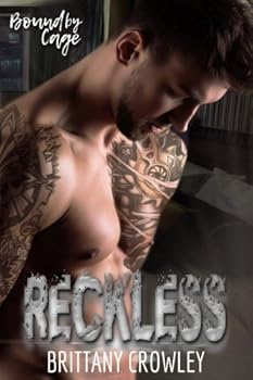 Reckless - Book #4 of the Bound by Cage