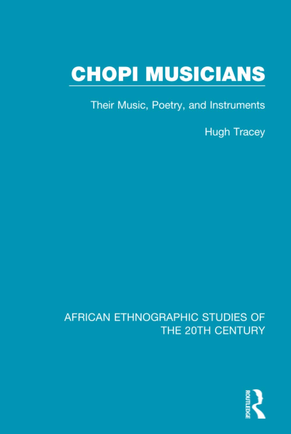 Chopi Musicians (African Ethnographic Studies of the 20th Century)      1st Edition