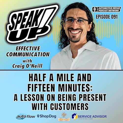Half a Mile and Fifteen Minutes: A Lesson on Being Present with Customers [E091]