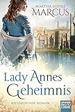  Lady Annes Geheimnis: Historischer Roman