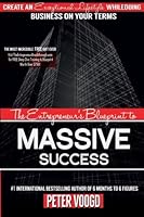 The Entrepreneur's Blueprint to Massive Success: Create An Exceptional Lifestyle While Doing Business On Your Terms 0990997324 Book Cover