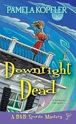 Downright Dead (A B&B Spirits Mystery Book 2)