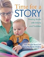 Time for a Story: Sharing Books With Infants and Toddlers 087659657X Book Cover