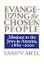 Evangelizing the Chosen People: Missions to the Jews in America, 1880 - 2000 (H. Eugene and Lillian Youngs Lehman Series)