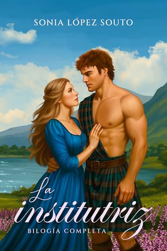 LA INSTITUTRIZ - BILOGÍA COMPLETA: La institutriz y Un highlander a la altura en un único libro