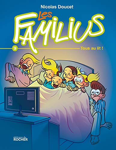Les Familius, Tous au lit !: Tome 9 Les Familius, Tous au lit !: Tome 9