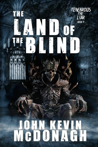 The Land of the Blind: A Supernatural Western Thriller (Tenebrous the Liar, Band 2)