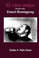 El vino mejor. Ensayos sobre Ernest Hemingway. 1546784950 Book Cover