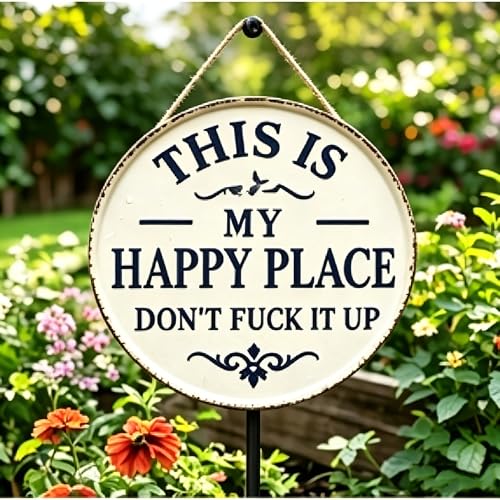 Funny Garden Metal Sign -This Is My Happy Place Dont F*ck It Up Vintage Decor Farmhouse Outdoor Art Welcome Round Sign for Home Garden Farm Bar or Coffee Wall Decor (11.8 * 11.8in)
