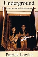 Underground (Notes Toward an Autobiography) 1886976279 Book Cover