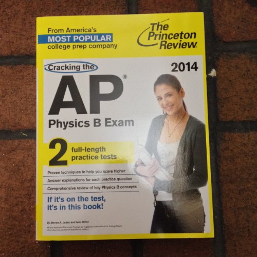 Cracking the AP Physics B Exam, 2014 Edition (College Test Preparation)