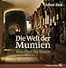 Produktbild Die Welt der Mumien: Von Ötzi bis Lenin