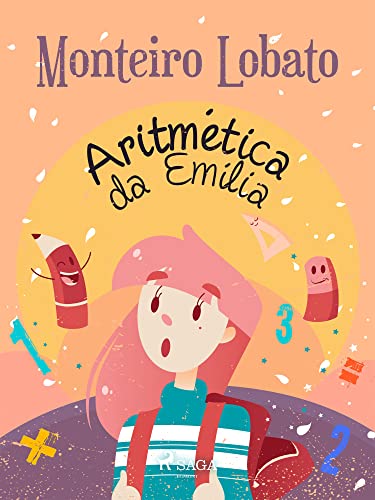 Aritmética da Emília (Coleção Sítio do Picapau Amarelo Livro 6) - Lobato, Monteiro