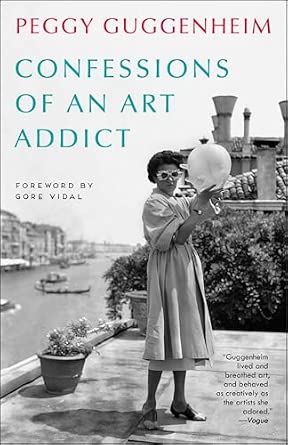Confessions of an Art Addict: Peggy Guggenheim's Memoir