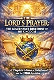 lords of the fallen gameplay  THE LORD’S PRAYER — THE GOVERNANCE BLUEPRINT OF THE KINGDOM: A Prophetic Book According to God’s Protocol and the 3M7D Revelation (English Edition)