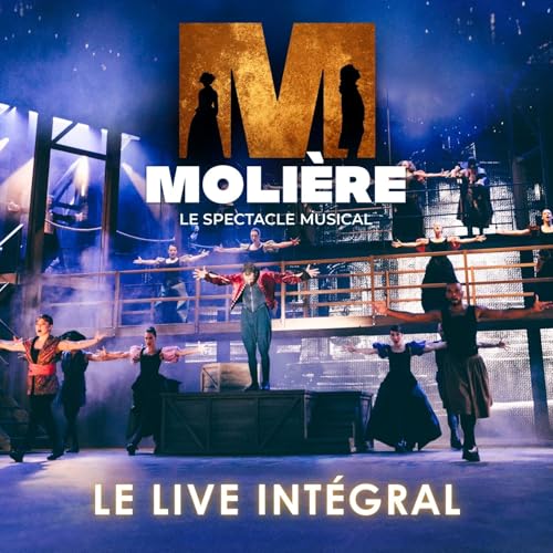 Écouter Molière, le spectacle musical (Le live intégral) par Molière l ...