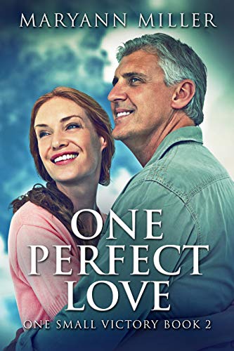 One Perfect Love (One Small Victory Book 2) by [Maryann Miller]