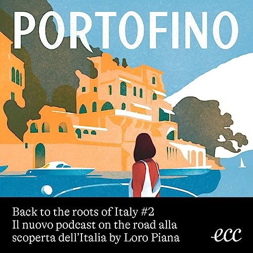 02 - Back to the roots of Italy: Portofino
