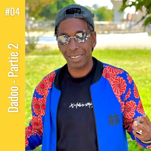 #4 - Entretien avec Dadoo - Partie 2