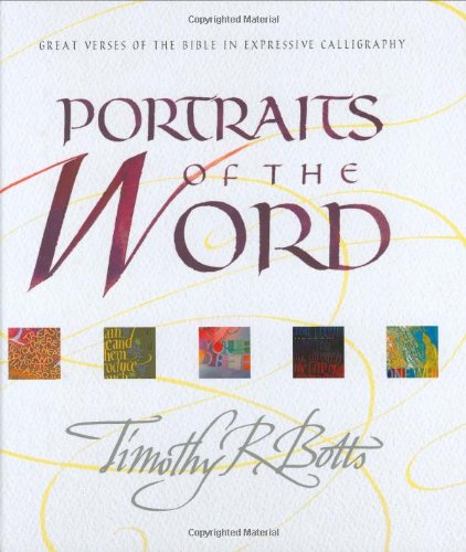 Portraits of the Word: Illustrated in Expressive Calligraphy With Notes and Prayers by the Artist