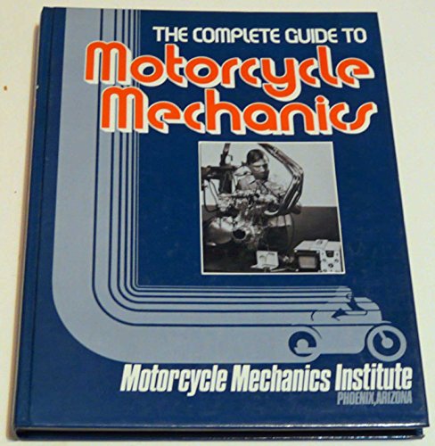 The Complete Guide to Motorcycle Mechanics