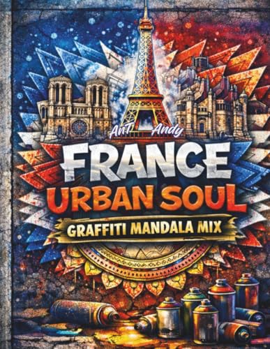 France Urban Spirit: Graffiti Mandala Mix: 52 Detailed City Landmarks & Street Art Lettering – An Intricate Travel Coloring Book for Adults featuring ... (French Architecture & Zentangle Patterns) image 2