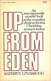 Up from Eden: An uncommonly candid look at the complex choices facing Christian women today