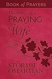 The Power of a Praying Wife Book of Prayers (Milano Softone)