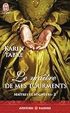 Maîtres et seigneurs, 2 : Le maître de mes tourments (J\'ai lu Aventures & Passions)