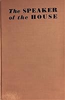 The Speaker of the House: The Romantic Story of John N. Garner B0000EF592 Book Cover