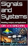  Signals and Systems : Modeling, Analysis, and Applications (Smt Jai Devi Memorial Publication House Book 11) (English Edition)