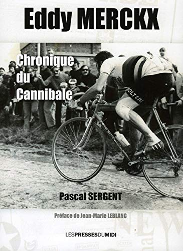 Eddy Merckx chronique du cannibale