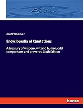 Sixth Edition: Encyclopedia of Quotations - Wisdom, Wit, and Humor