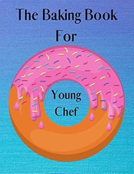 Paperback The Baking Book For Young Chef: Cookbook For Writing Down Your Recipes, 120 pages. Book