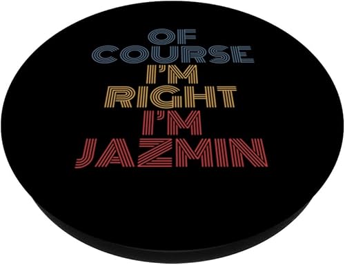 Miniatura 2 de Oh Course I'm Right I'm Jazmin Personalized Name funny PopSockets Swappable PopGrip