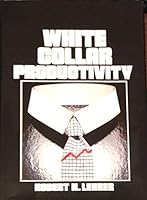 White Collar Productivity (Mcgraw Hill Series in Industrial Engineering and Management Science) 0070370788 Book Cover