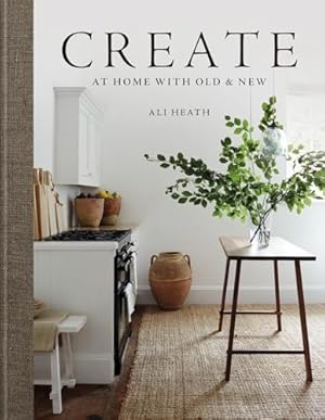 Book cover Create: At Home with Old & New