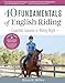 40 Fundamentals of English Riding: Essential Lessons in Riding Right