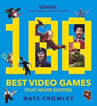 Paperback 100 Best Video Games (That Never Existed) Book