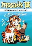 brigitte zeitschrift aktuelles heft  MOSAIK 127 Classic (07/1986): Tigerjagd im Dschungel (In-Indien-Serie Heft 31) (MOSAIK - Die Abrafaxe)