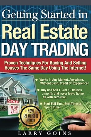 Getting Started in Real Estate Day Trading:: Proven Techniques for Buying and Selling Houses the Same Day Using The Same Day Using The Internet! book cover