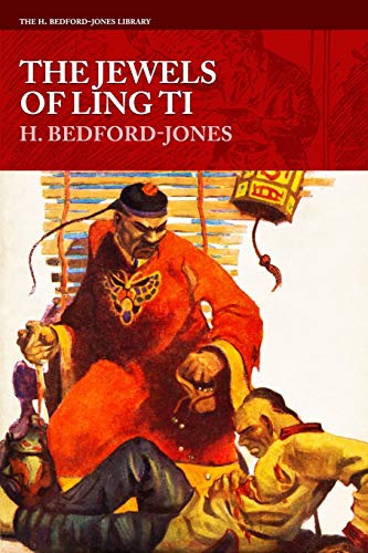 The Jewels of Ling Ti (The H. Bedford-Jones Library)