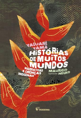 Histórias de muitos mundos: narrativas e crenças indígenas