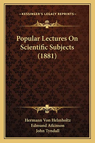 Popular Lectures On Scientific Subjects (1881)