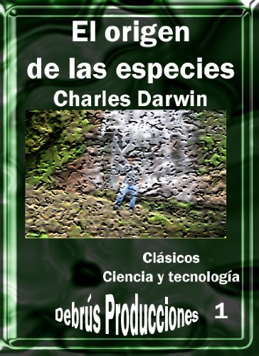El origen de las especies (Clásicos de ciencia y tecnología nº 1) (Spanish Edition)