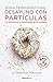 Desayuno con part&Atilde;&shy;culas: La ciencia como nunca antes se ha contado (Best Seller) (Spanish Edition)