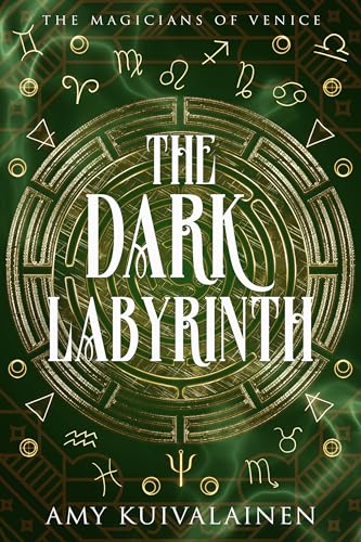 The Dark Labyrinth : A Winter Solstice Novella (The Magicians of Venice Book 4)